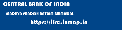 CENTRAL BANK OF INDIA  MADHYA PRADESH RATLAM BIRMAWAL   ifsc code